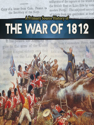 cover image of A Primary Source History of the War of 1812